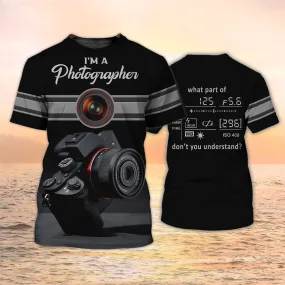 3D All Over Print Photographer Shirts I'm A Photographer Black Shirt Men Women