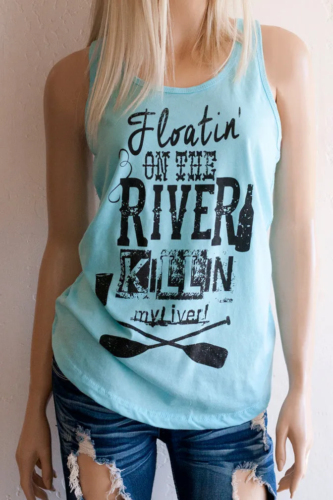 Floatin' On the River Killin' My Liver Racerback Tank Top