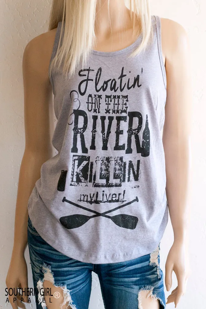 Floatin' On the River Killin' My Liver Racerback Tank Top