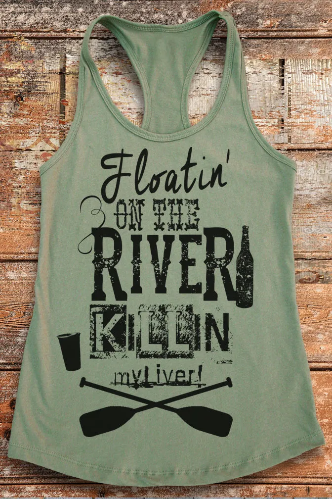 Floatin' On the River Killin' My Liver Racerback Tank Top