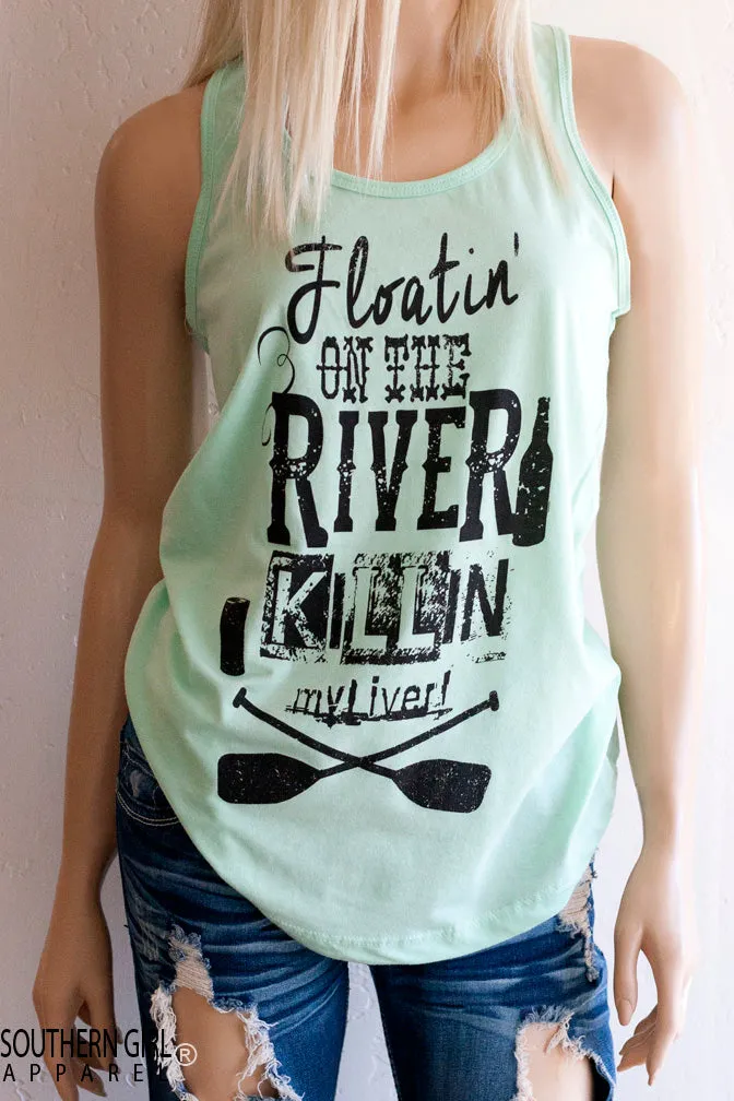 Floatin' On the River Killin' My Liver Racerback Tank Top