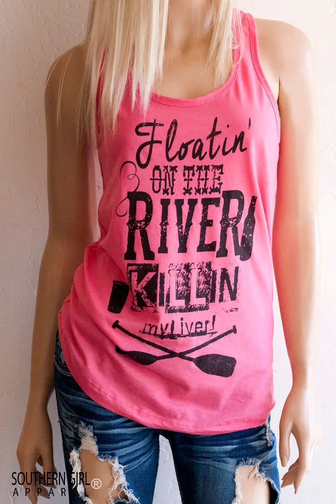 Floatin' On the River Killin' My Liver Racerback Tank Top