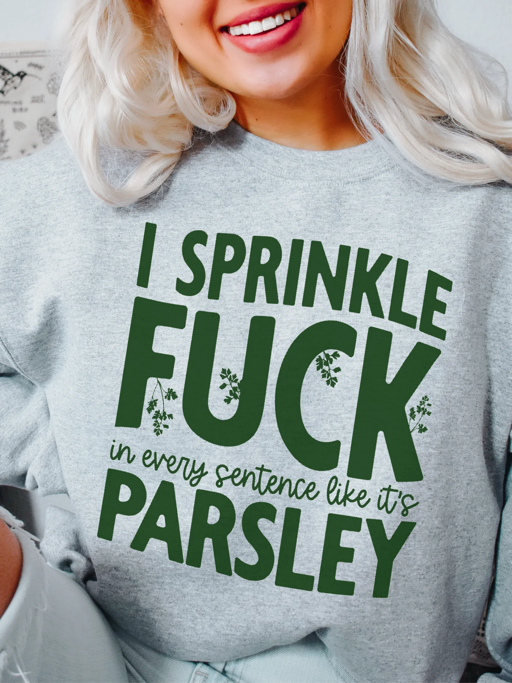 I Sprinkle F--k In Every Sentence Like It's Parsley