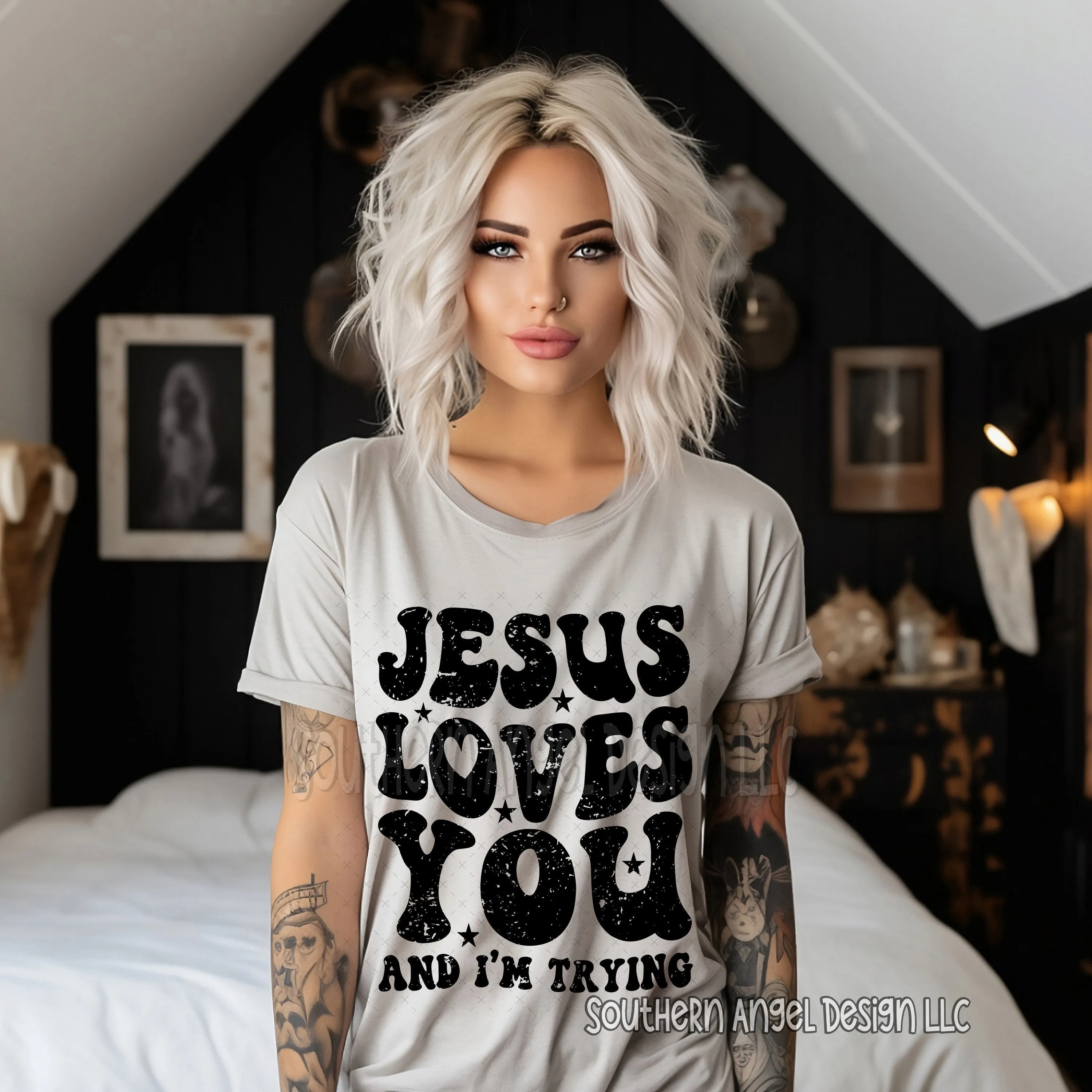 Jesus Loves You And I’m Trying shirt