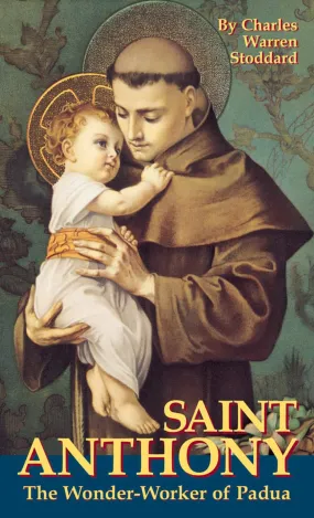 Saint Anthony: The Wonder Worker of Padua