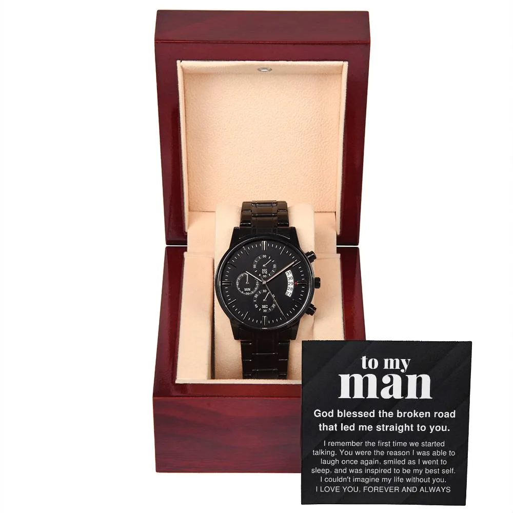 To My Man I Couldn't Imagine My Life Without You Black Chronograph Watch For Men